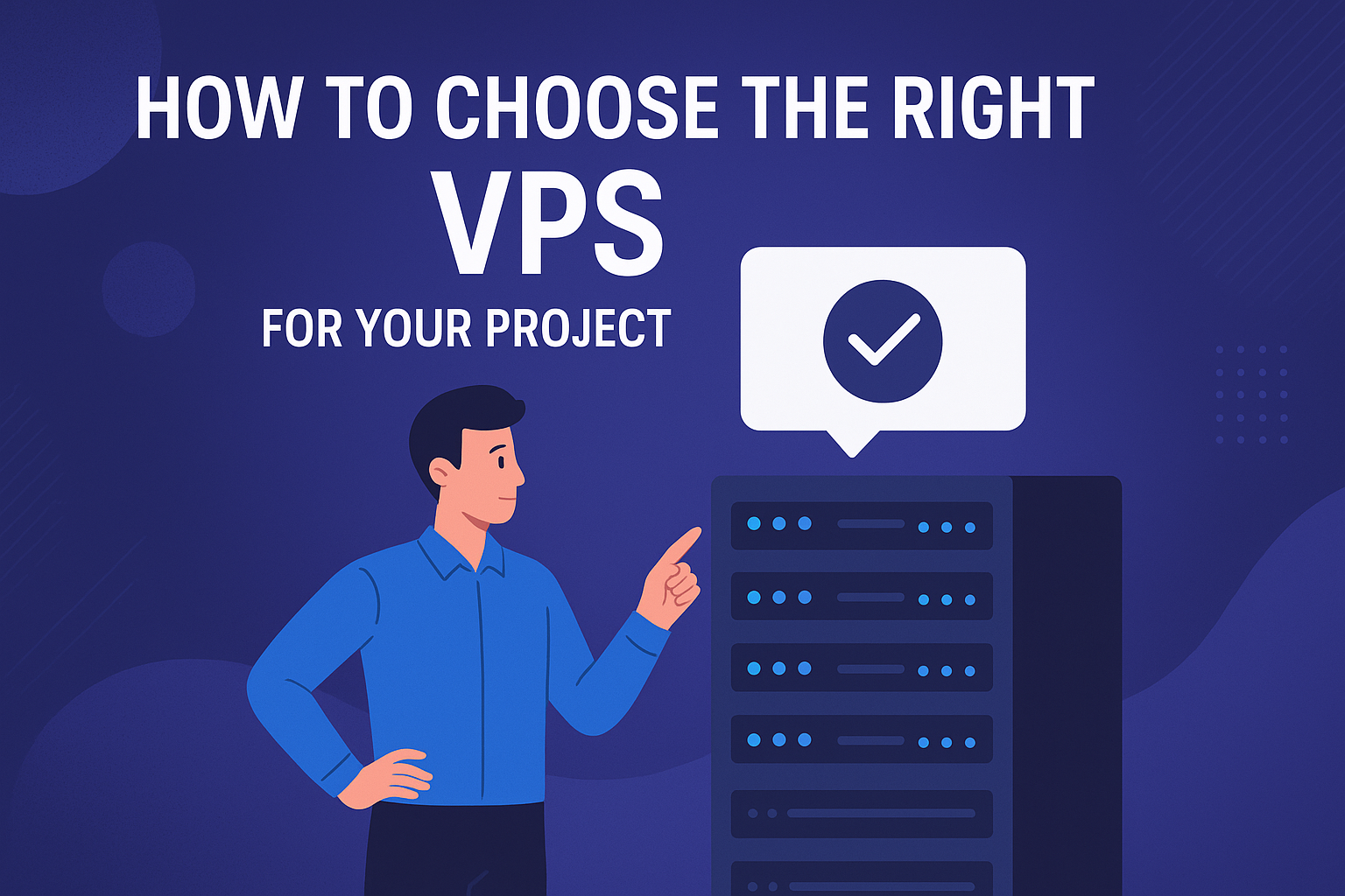 How to Choose the Right VPS for Your Project