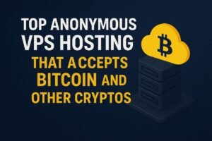 Top Anonymous VPS Hosting That Accepts Bitcoin and Other Cryptos